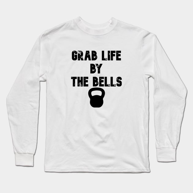 Grab life by the bells Long Sleeve T-Shirt by ThatSimpleGuy